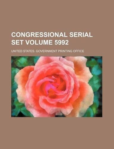 Congressional Serial Set Volume 5992: (English)
