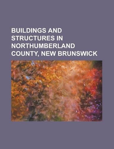 Buildings and Structures in Northumberland County, New Brunswick