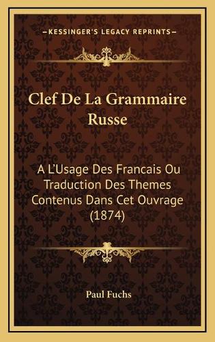 Clef De La Grammaire Russe