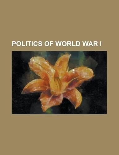 Politics of World War I: British Empire Union, First Moroccan Crisis, General Governorate of Belgium, Il Popolo D'Italia, Italian Irredentism,(English)