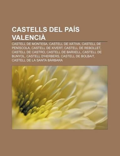 Castells del Pais Valencia: Castell de Montesa, Castell de Xativa, Castell de Peniscola, Castell de Xivert, Castell de Rebollet(Catalan)