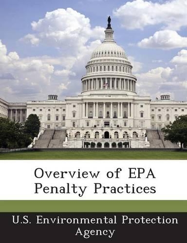Overview of EPA Penalty Practices