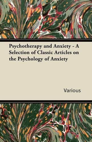 Psychotherapy and Anxiety - A Selection of Classic Articles on the Psychology of Anxiety: (English)