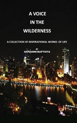 A Voice in the Wilderness: A Collection of Inspirational Works of Life(English)