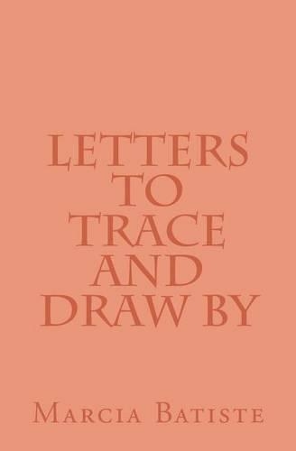 Letters To Trace and Draw By