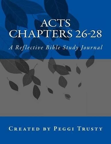 Acts, Chapters 26-28: A Reflective Bible Study Journal(The Reflective Bible Study)
