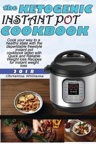Ketogenic Instant Pot Cookbook