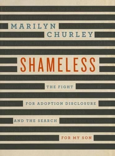 Shameless: The Fight for Adoption Disclosure and the Search for My Son
