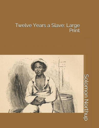 Twelve Years a Slave: Large Print