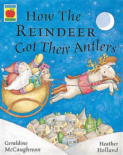 How the Reindeer Got Their Antlers: (Picture Books)