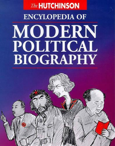 The Hutchinson Encyclopedia of Modern Political Biography