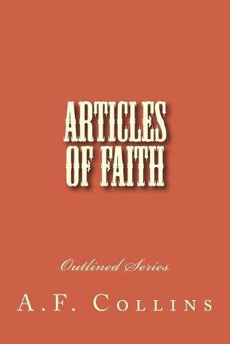 Articles of Faith: Outlined Series(Books by Art Collins)