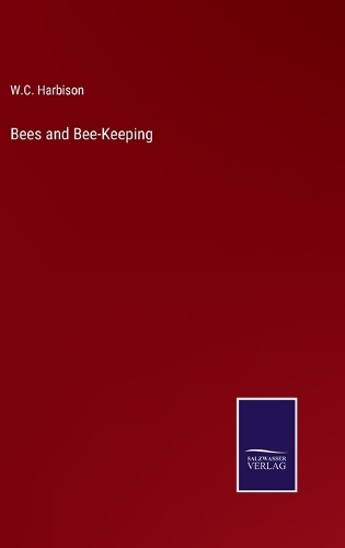Bees and Bee-Keeping