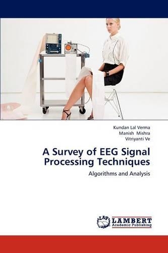 A Survey of Eeg Signal Processing Techniques