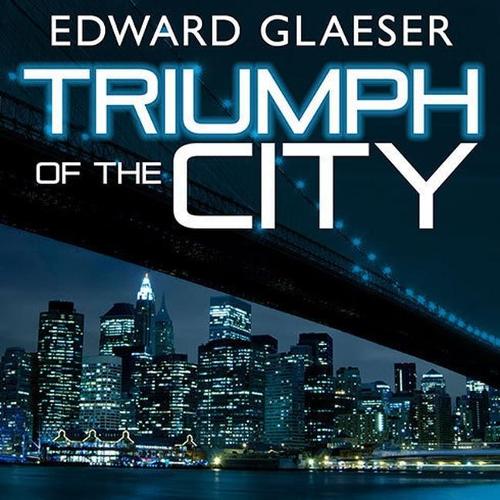 Triumph of the City Lib/E