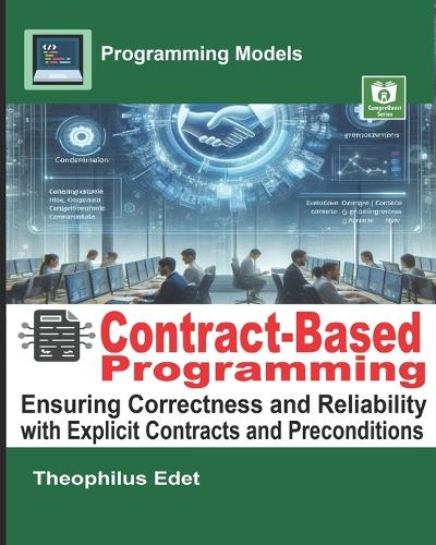 Contract-Based Programming: Ensuring Correctness and Reliability with Explicit Contracts and Preconditions(Programming Models)
