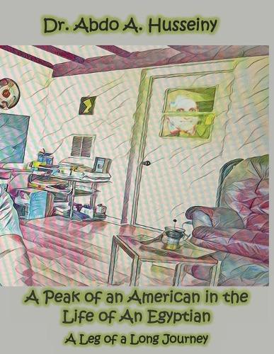 Peak of an American in the Life of An Egyptian: A Leg of a Long Journey