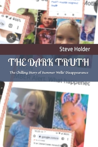 The Dark Truth: The Chilling Story of Summer Wells' Disappearance