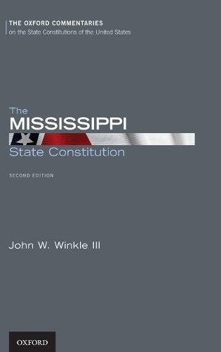 Mississippi State Constitution: (Oxford Commentaries on the State Constitutions of the United)