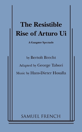 Resistible Rise of Arturo Ui, the (Tabori, Trans.)