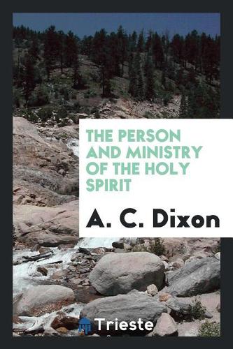 The Person and Ministry of the Holy Spirit