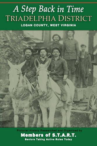A Step Back in Time; Triadelphia District, Logan County, WV: (English)