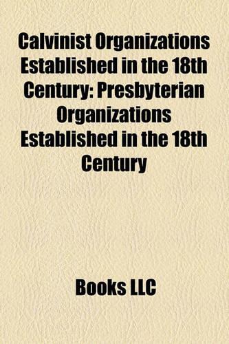 Calvinist Organizations Established in the 18th Century