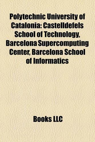 Polytechnic University of Catalonia: Castelldefels School of Technology, Barcelona Supercomputing Center, Barcelona School of Informatics(English)