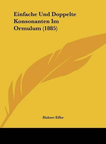 Einfache Und Doppelte Konsonanten Im Ormulum (1885)