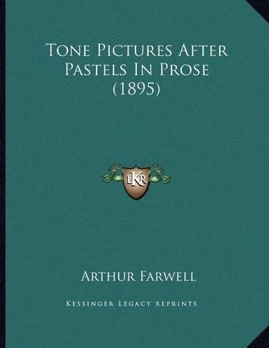 Tone Pictures After Pastels In Prose (1895)