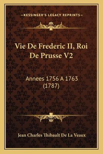 Vie De Frederic II, Roi De Prusse V2