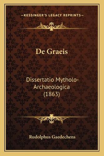 De Graeis: Dissertatio Mytholo-Archaeologica (1863)(Latin)