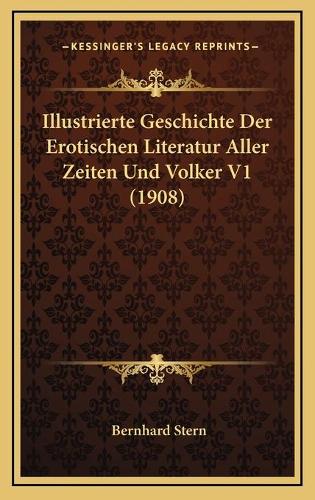 Illustrierte Geschichte Der Erotischen Literatur Aller Zeiten Und Volker V1 (1908)