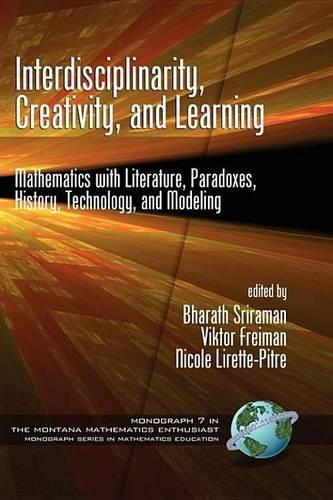 Interdisciplinarity, Creativity, and Learning: Mathematics with Literature, Paradoxes, History, Technology, and Modeling