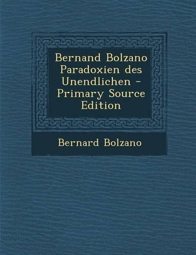 Bernand Bolzano Paradoxien Des Unendlichen - Primary Source Edition: (German)
