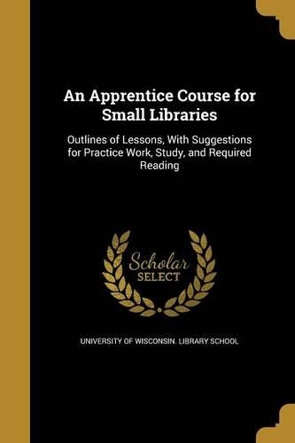 An Apprentice Course for Small Libraries