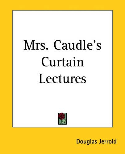 Mrs. Caudle's Curtain Lectures