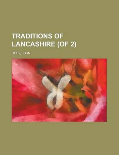 Traditions of Lancashire (of 2) Volume 1