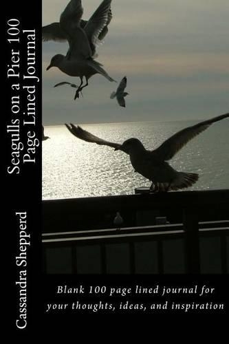 Seagulls on a Pier 100 Page Lined Journal: Blank 100 Page Lined Journal for Your Thoughts, Ideas, and Inspiration(English)