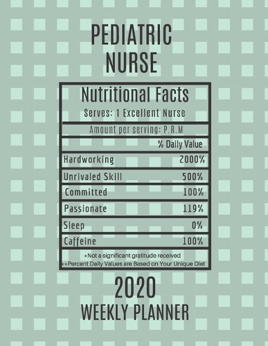 Pediatric Nurse Nutritional Facts Weekly Planner 2020