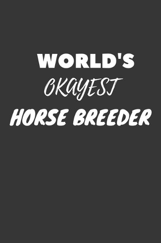 World's Okayest Horse Breeder Notebook