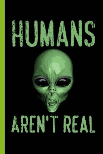 Humans Aren't Real
