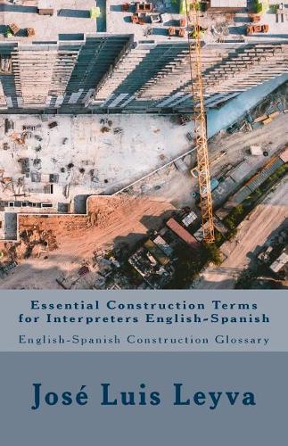 Essential Construction Terms for Interpreters English-Spanish