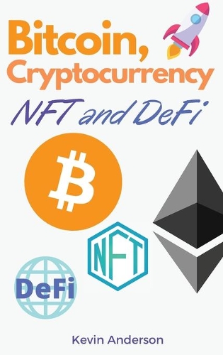 Bitcoin, Cryptocurrency, NFT and DeFi