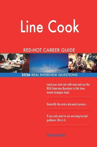 Line Cook Red-Hot Career Guide; 2526 Real Interview Questions