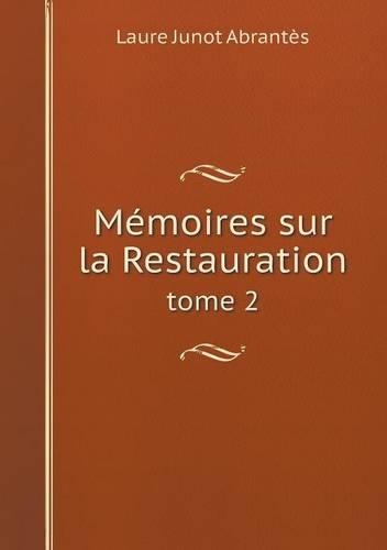 Mémoires sur la Restauration tome 2: (French)