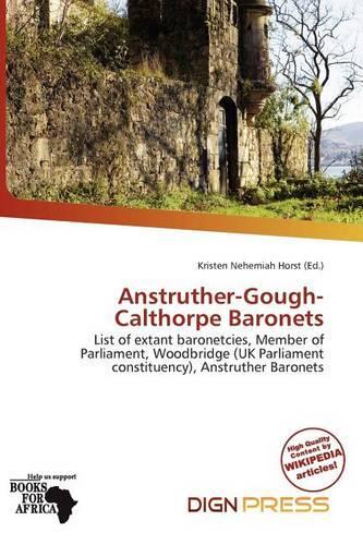 Anstruther-Gough-Calthorpe Baronets: (English)