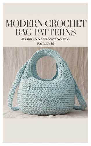 Modern Crochet Bag Patterns: Beautiful & Easy Crochet Bag Ideas