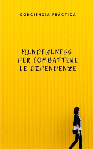 Mindfulness per combattere le dipendenze