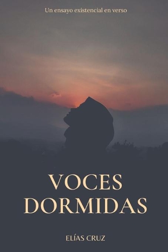 Voces Dormidas: Un ensayo existencial en verso